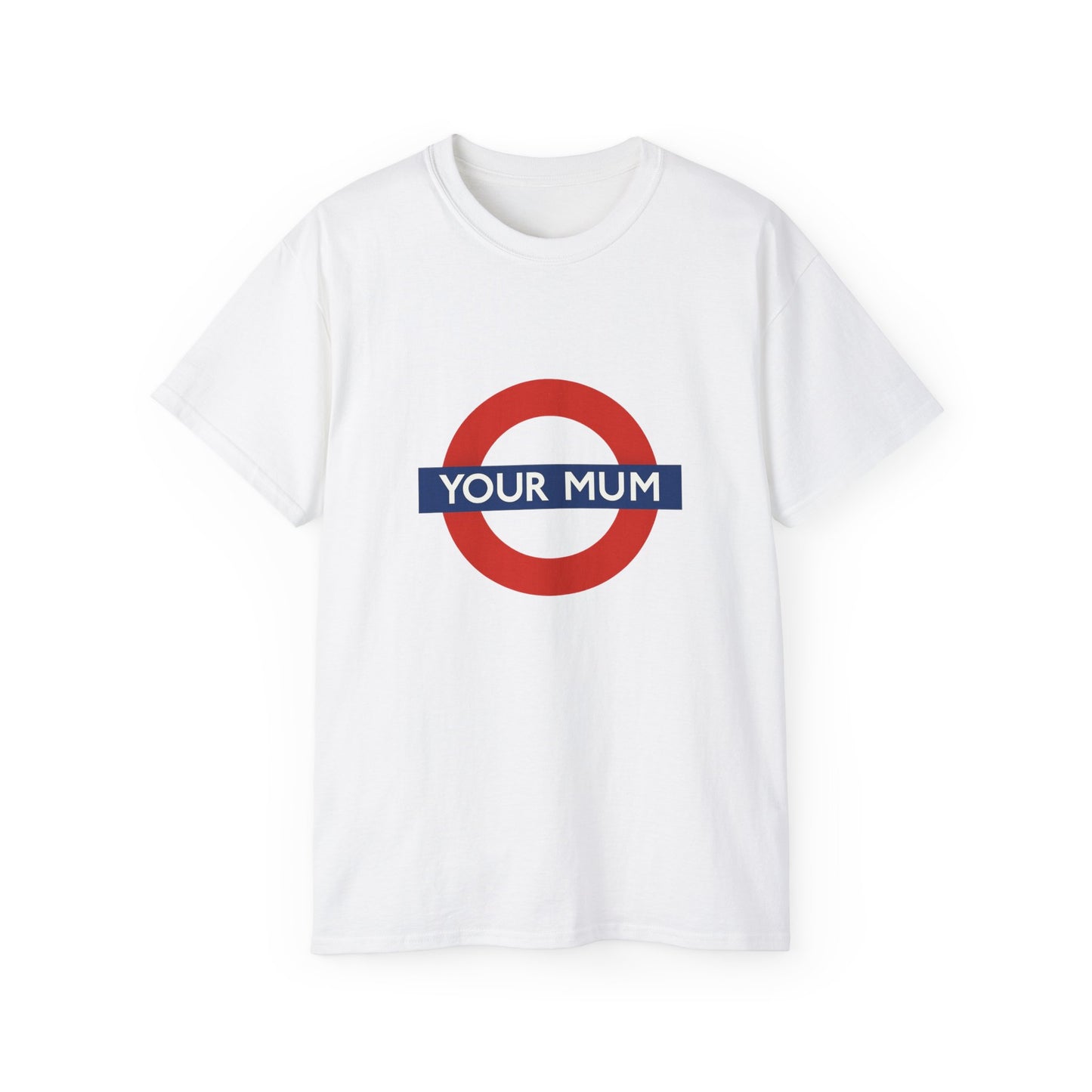 Funny Your Mum Unisex Tee