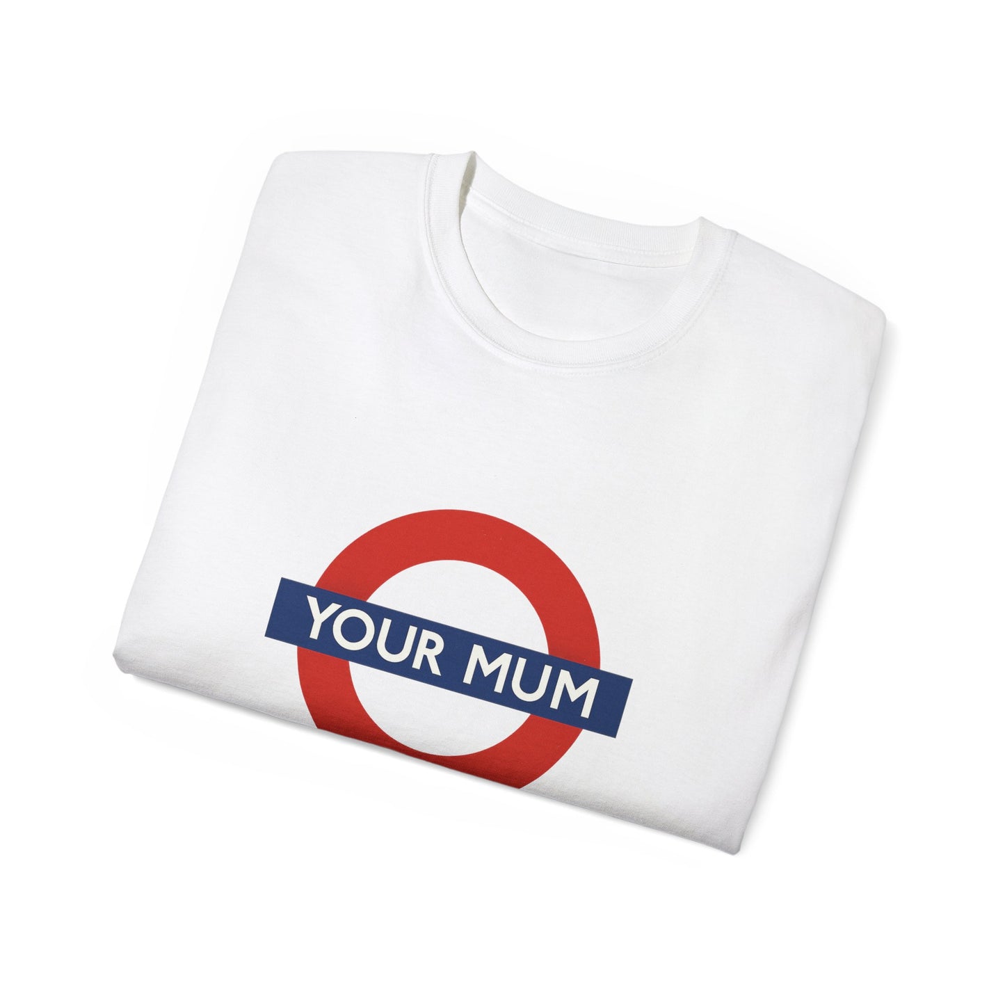 Funny Your Mum Unisex Tee